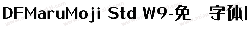 DFMaruMoji Std W9字体转换